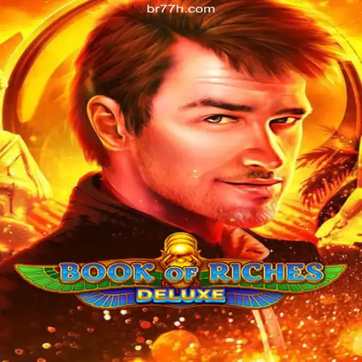 Exploring Book of Riches Deluxe and the Rise of 77h.com 2026 - Melhor Cassino Online do Brasil